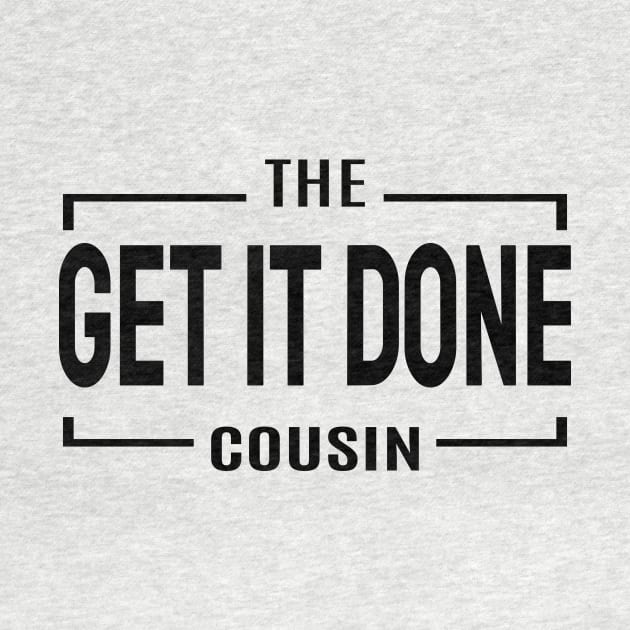 Cousin Crew- Get it Done by VenusDanielle Designs